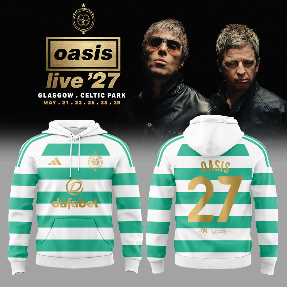 Celtic Football Club We are thrilled that Celtic Park has been chosen to host the opening five nights of Oasis’ Live ’27 world tour Hoodie
