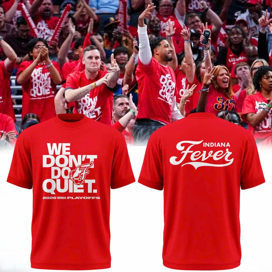 Indiana Fever "WE DON'T DO QUIET."